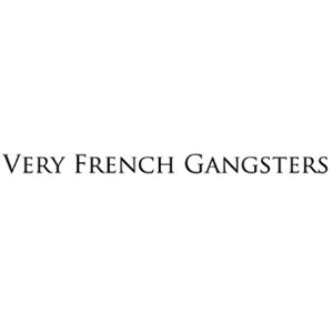VERY FRENCH GANGSTERS